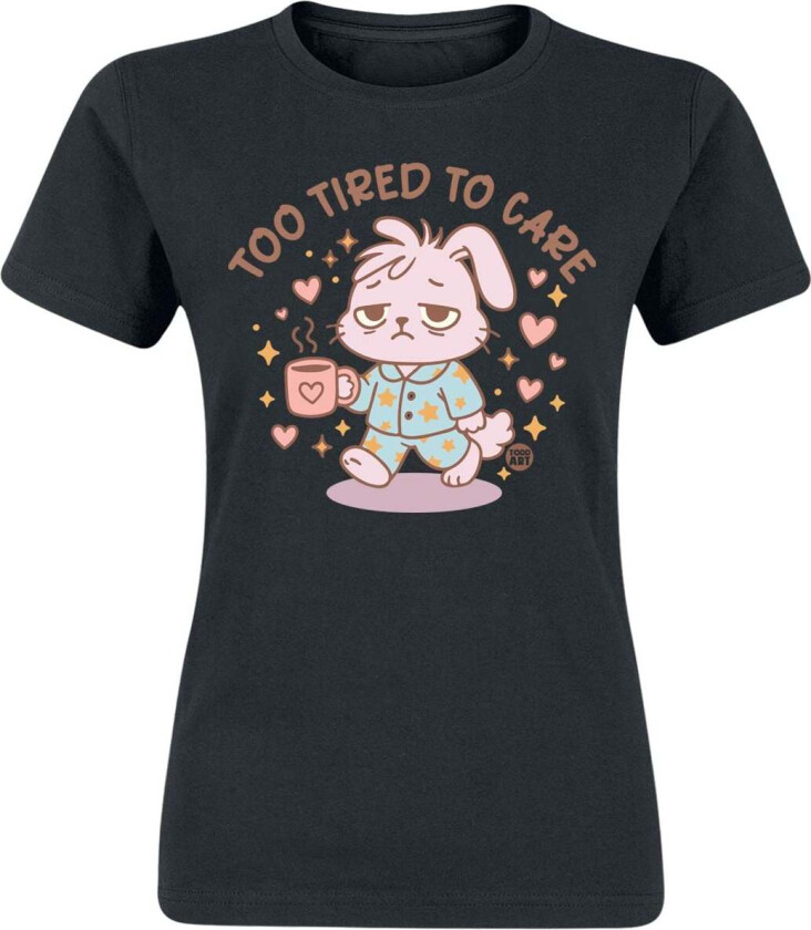 Fun T-skjorte - Too Tired To Care - S til XXL - Damer - svart