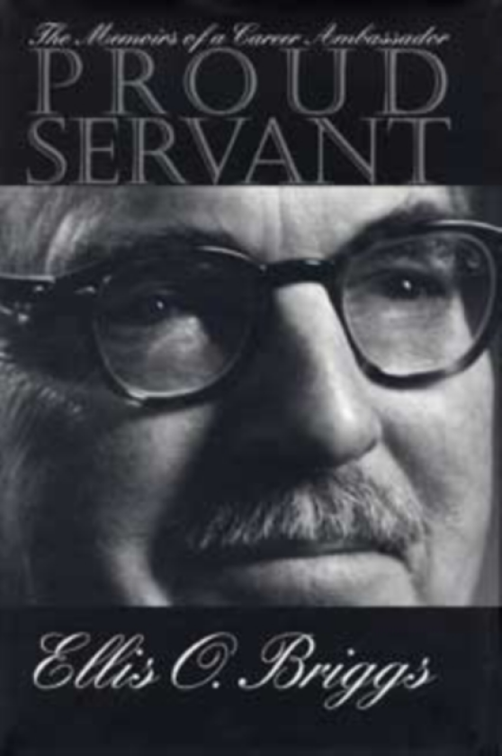 Proud Servant The Memoirs of a Career Ambassador