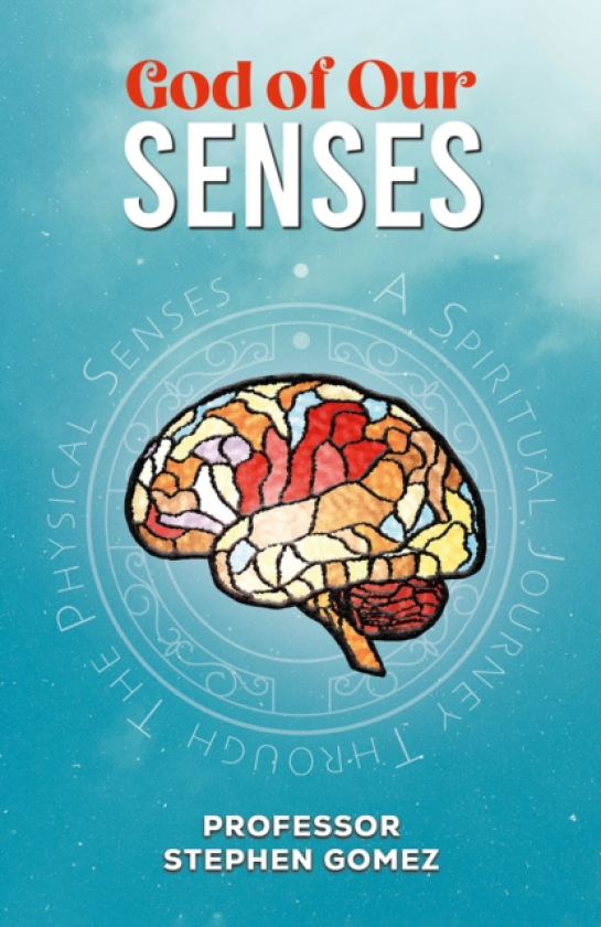 God of Our Senses A Spiritual Journey Through The Physical Senses
