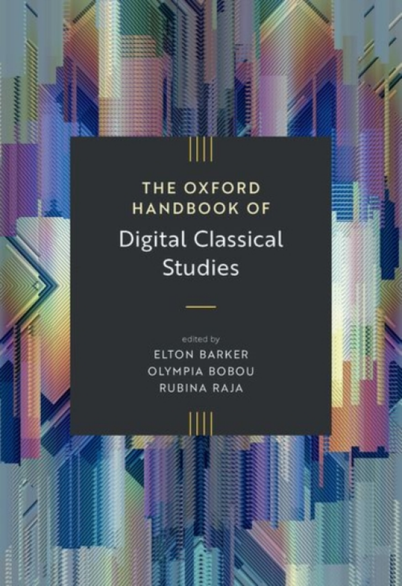 The Oxford Handbook of Digital Classical Studies