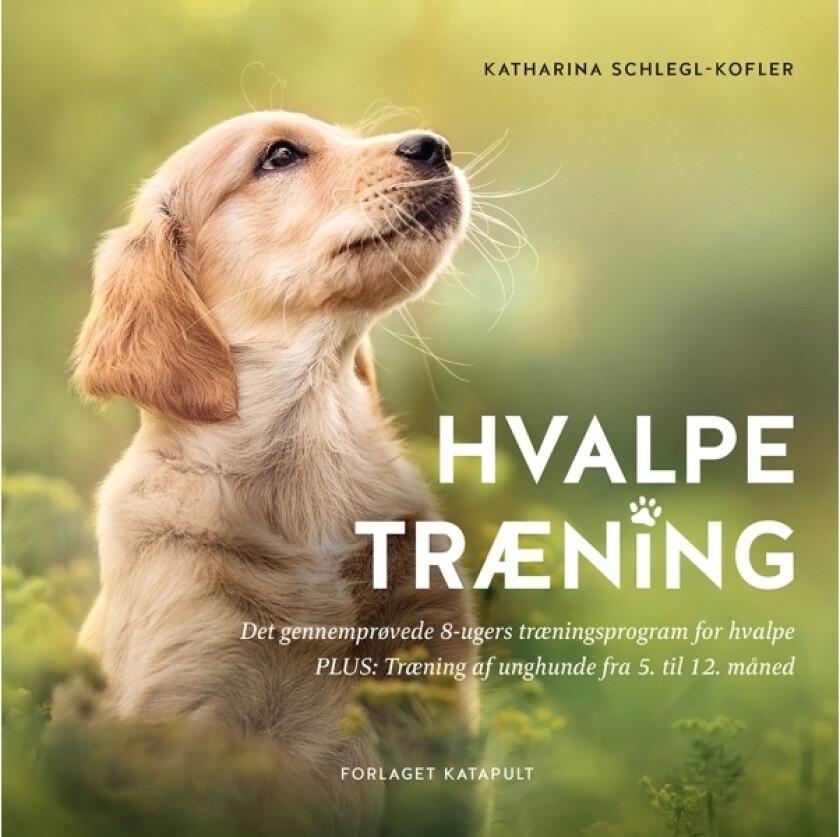 Valpetrening | Katharina Schlegl-Kofler | Språk: Dansk