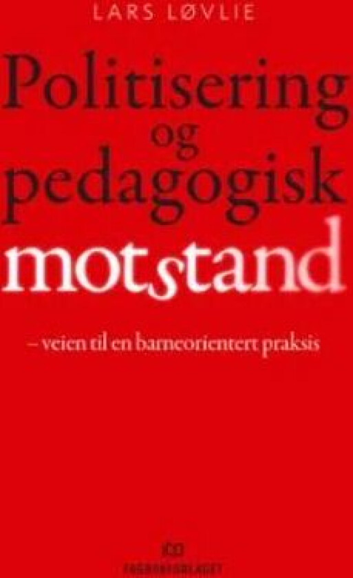 Politisering og pedagogisk motstand av Lars Løvlie