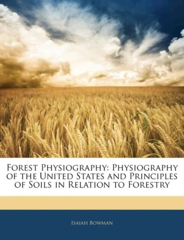 Forest Physiography av Isaiah Bowman