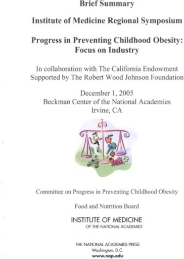 Progress in Preventing Childhood Obesity Focus on Industry Brief Summary: Institute of Medicine Regional Symposium