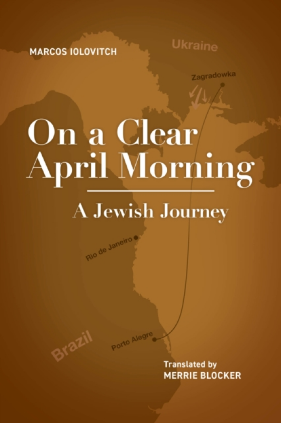 On a Clear April Morning A Jewish Journey