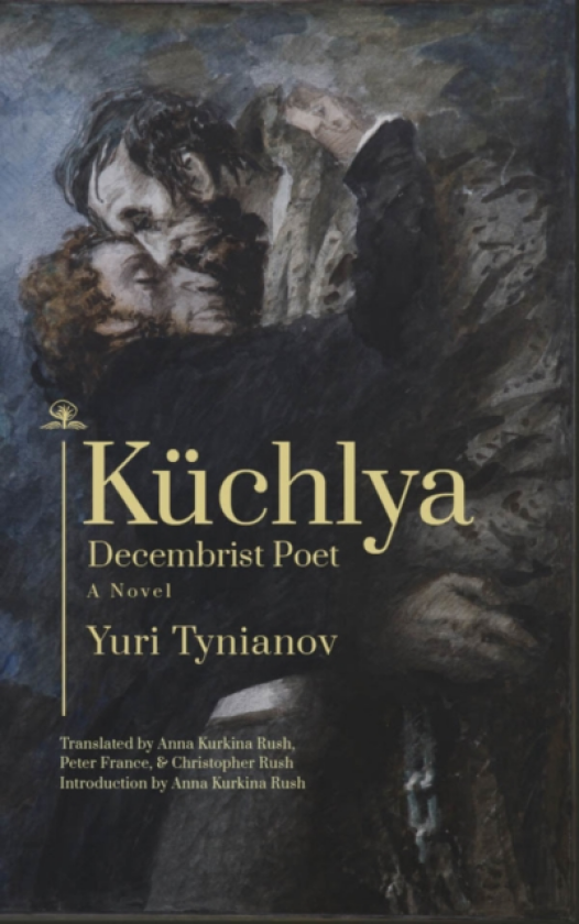 Kchlya Decembrist Poet. A Novel