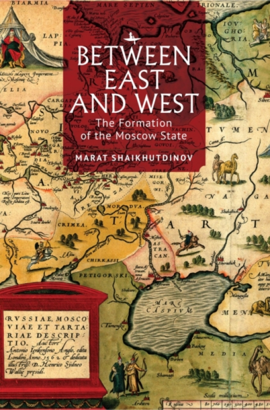 Between East and West The Formation of the Moscow State