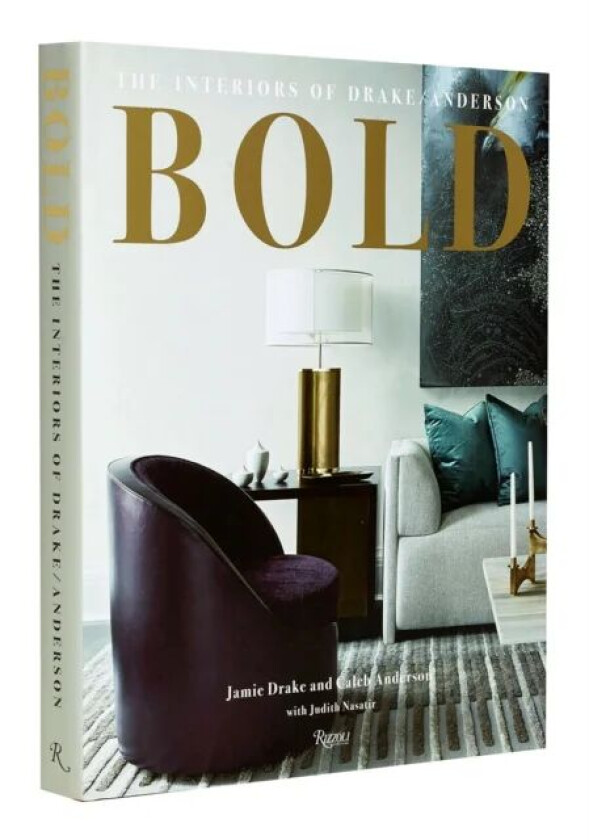 Bold: The Interiors of Drake/Anderson av Jamie Drake, Caleb Anderson