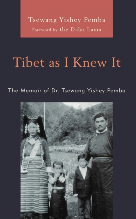 Tibet as I Knew It av Tsewang Yishey Pemba (Hardcover)