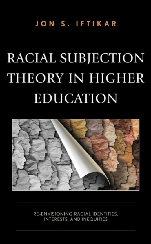 Racial Subjection Theory in Higher Education av Jon S. Iftikar (Hardcover)