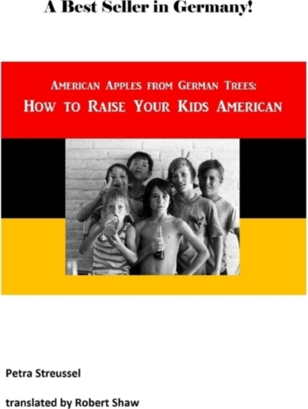 How to Raise Your Kids American av Robert Gould Shaw (Paperback)