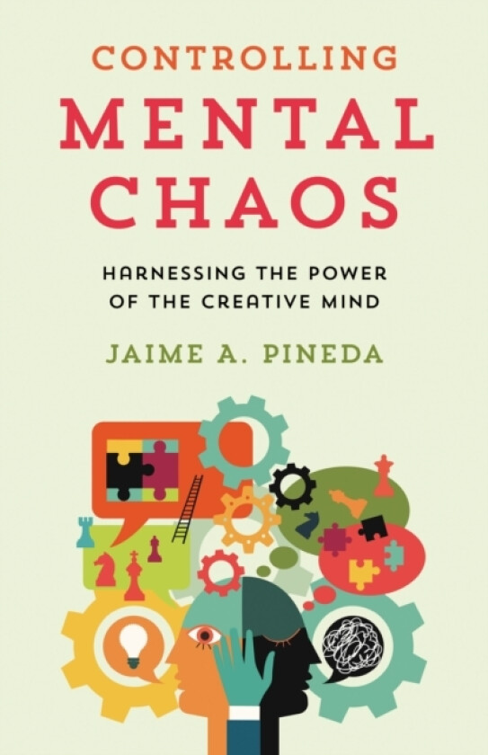 Controlling Mental Chaos av Jaime A. Pineda (Hardcover)