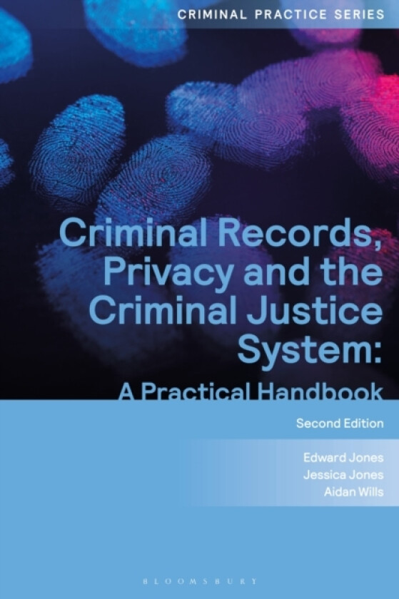 Criminal Records, Privacy and the Criminal Justice System av Mr Edward Jones, Jessica Jones, Aidan Wills (Paperback)