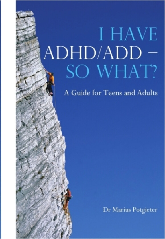 I Have ADHD/ADD - So What? av Marius Potgieter (Paperback)