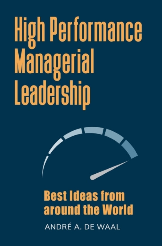 High Performance Managerial Leadership av Andre A.de Waal (Hardcover)