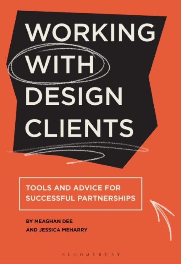 Working with Design Clients av Jessica Meharry, Meaghan Dee (Hardcover)