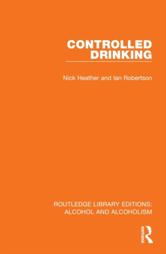 Controlled Drinking av Nick Heather, Ian Robertson (Hardcover)