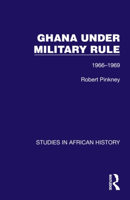 Ghana Under Military Rule av Robert Pinkney (Hardcover)
