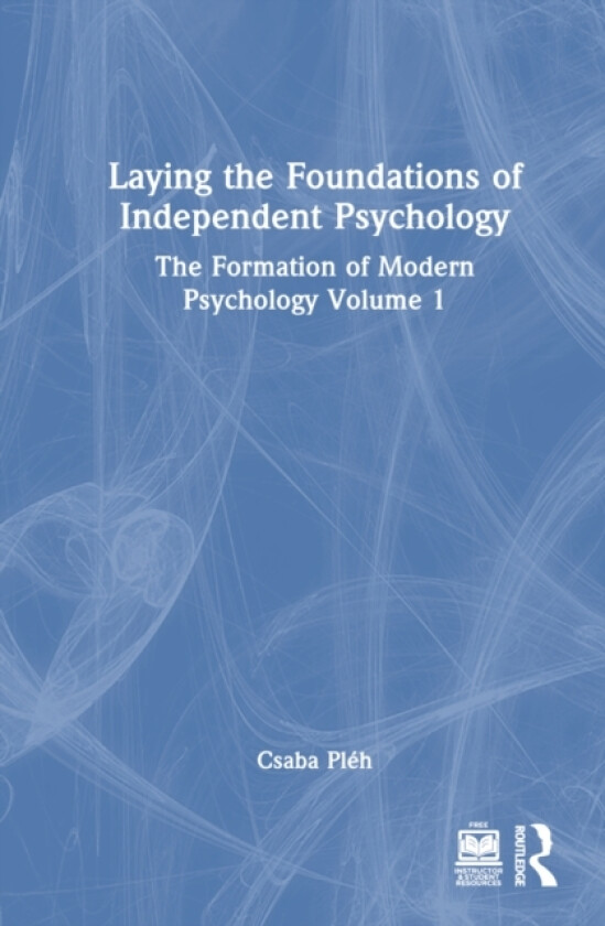 Laying the Foundations of Independent Psychology av Csaba Pleh (Hardcover)