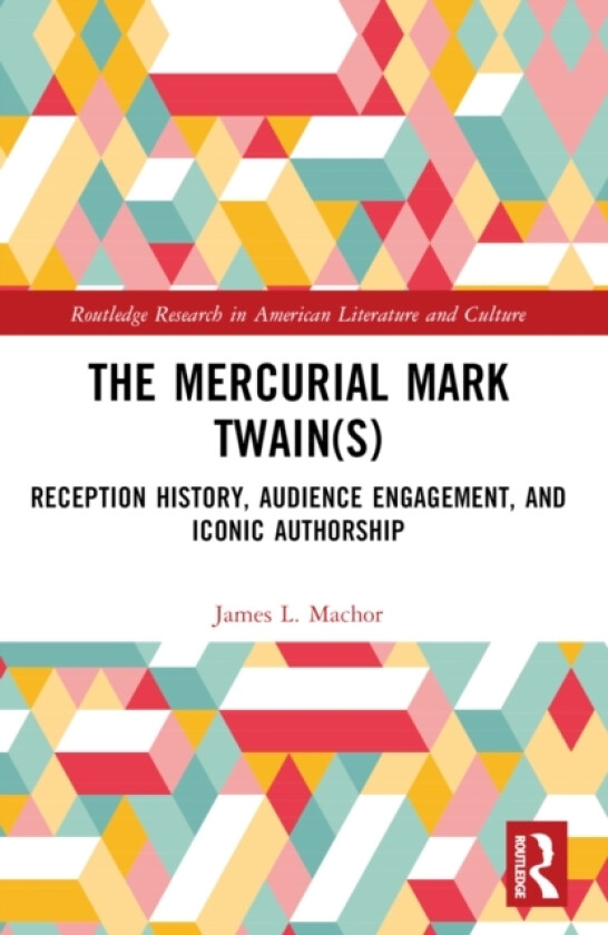 The Mercurial Mark Twain(s) av James L. Machor (Paperback)