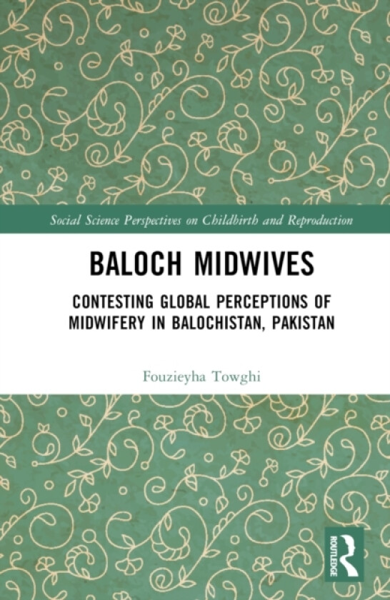Baloch Midwives av Fouzieyha Towghi (Hardcover)