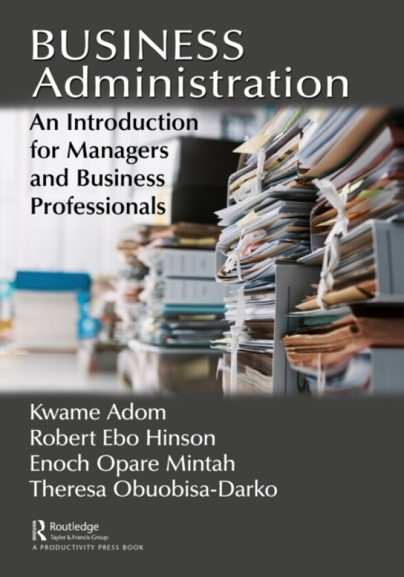 Business Administration av Kwame Adom, Robert Ebo Hinson, Enoch Opare Mintah (Hardcover)