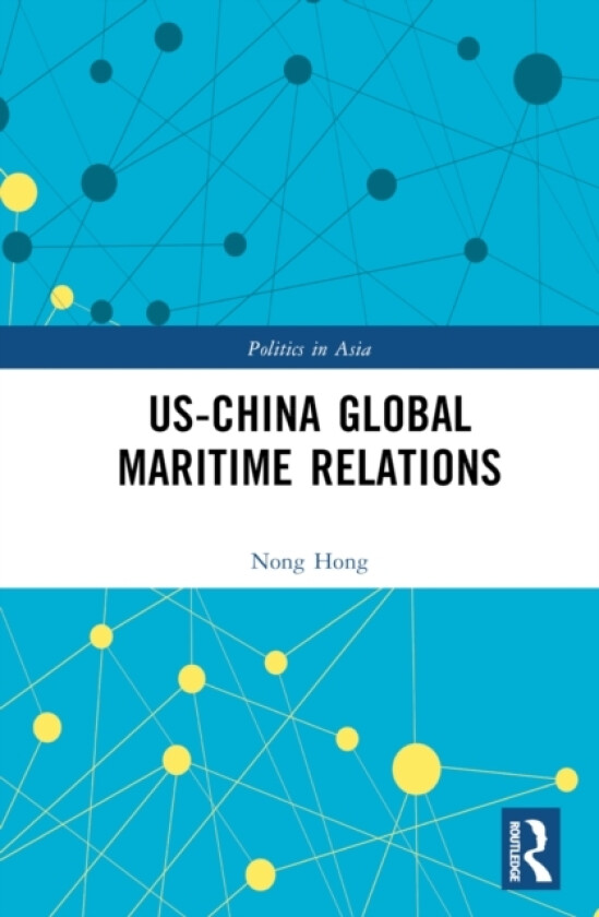 US-China Global Maritime Relations av Nong Hong (Hardcover)