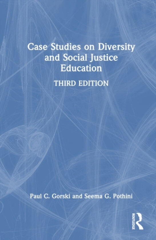 Case Studies on Diversity and Social Justice Education av Paul C. Gorski, Seema G. Pothini (Hardcover)