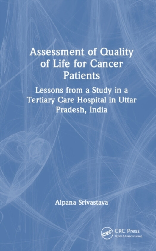 Assessment of Quality of Life for Cancer Patients av Alpana Srivastava (Hardcover)