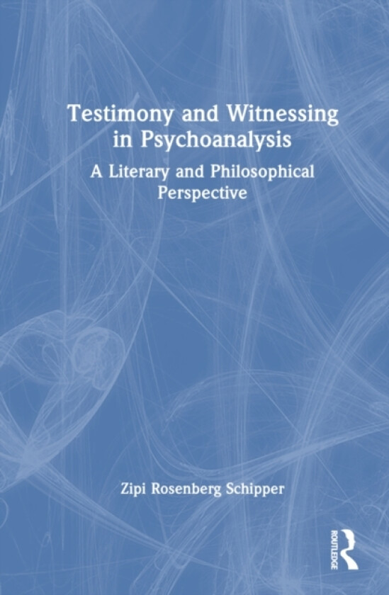 Testimony and Witnessing in Psychoanalysis av Zipi Rosenberg Schipper (Hardcover)