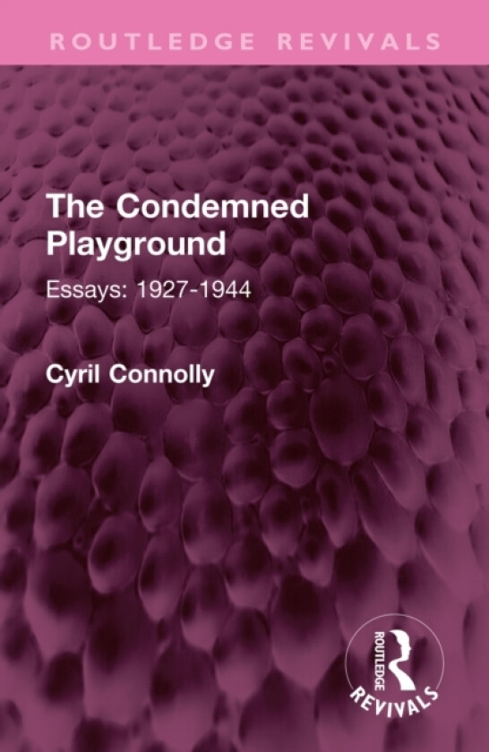 The Condemned Playground av Cyril Connolly (Hardcover)