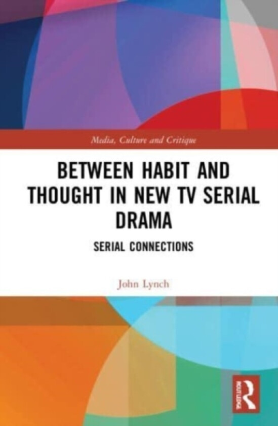 Between Habit and Thought in New TV Serial Drama av John Lynch (Paperback)