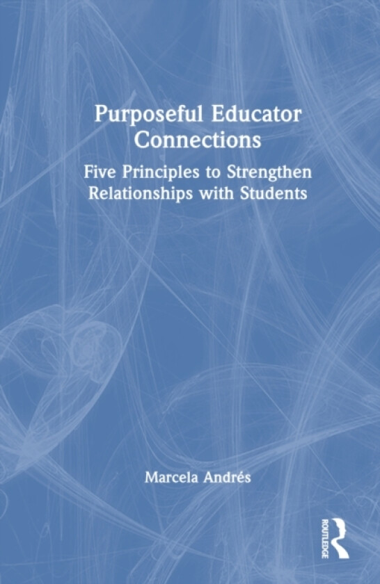 Purposeful Educator Connections av Marcela Andres (Hardcover)