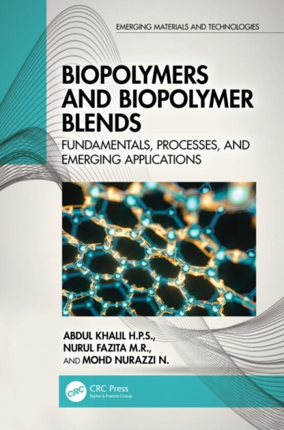 Biopolymers and Biopolymer Blends av Abdul Khalil H.P.S., Nurul Fazita M. R., Mohd Nurazzi N. (Hardcover)