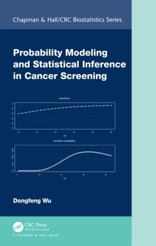 Probability Modeling and Statistical Inference in Cancer Screening av Dongfeng Wu (Hardcover)