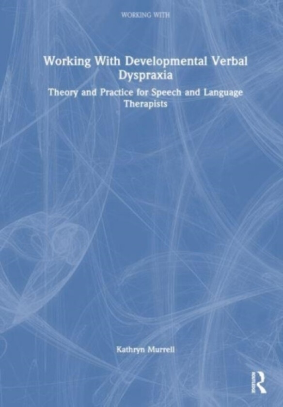 Working with Childhood Apraxia of Speech av Kathryn Murrell (Hardcover)