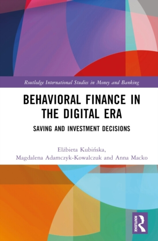 Behavioral Finance in the Digital Era av Elzbieta Kubinska, Magdalena Adamczyk-Kowalczuk, Anna Macko (Hardcover)