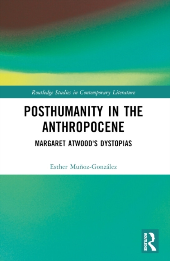 Posthumanity in the Anthropocene av Esther Munoz-Gonzalez (Paperback)