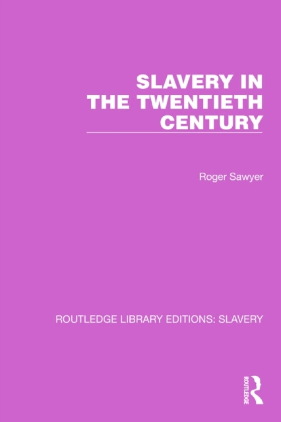 Slavery in the Twentieth Century av Roger Sawyer (Paperback)
