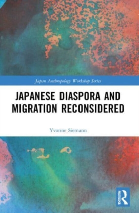 Japanese Diaspora and Migration Reconsidered av Yvonne Siemann (Paperback)