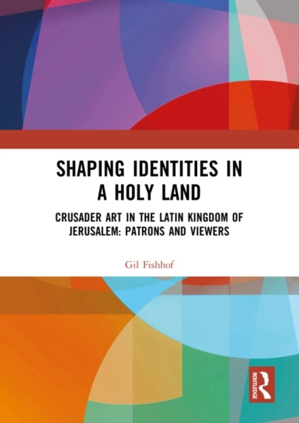 Shaping Identities in a Holy Land av Gil Fishhof (Hardcover)
