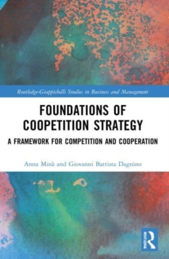 Foundations of Coopetition Strategy av Anna Mina, Giovanni Battista Dagnino (Paperback)