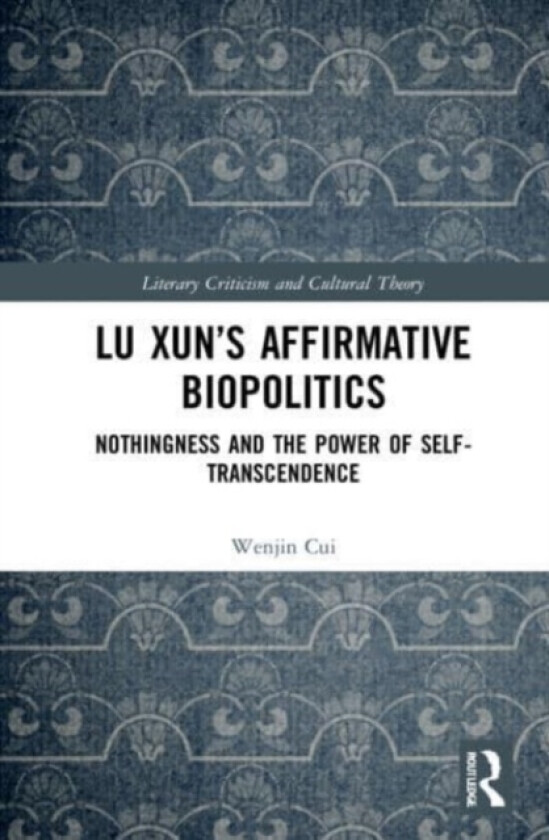 Lu Xun’s Affirmative Biopolitics av Wenjin Cui (Paperback)