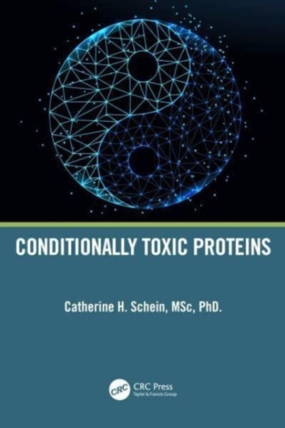 Conditionally Toxic Proteins av Catherine H. Schein (Hardcover)