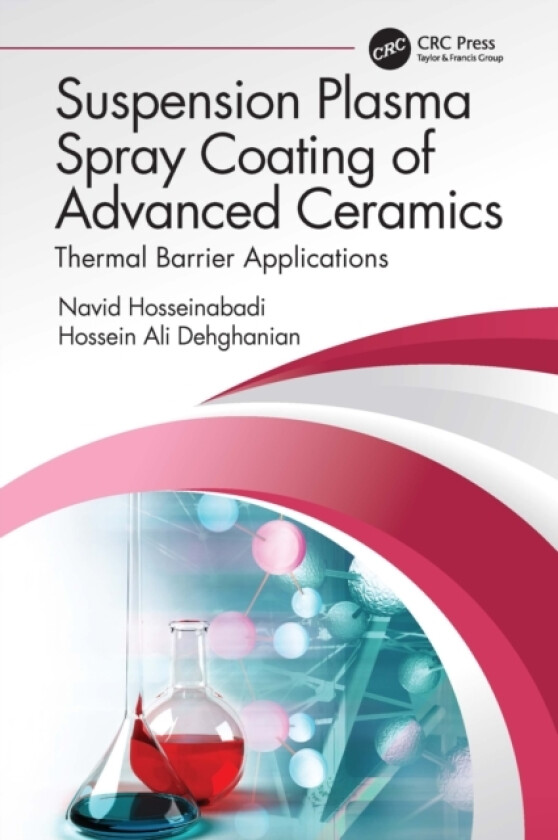 Suspension Plasma Spray Coating of Advanced Ceramics av Navid Hosseinabadi, Hossein Ali Dehghanian (Paperback)
