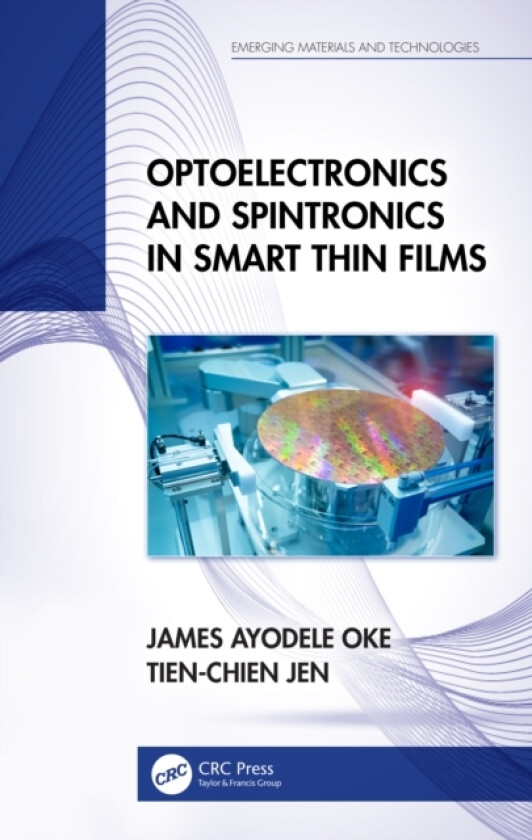Optoelectronics and Spintronics in Smart Thin Films av James Ayodele Oke, Tien-Chien Jen (Hardcover)