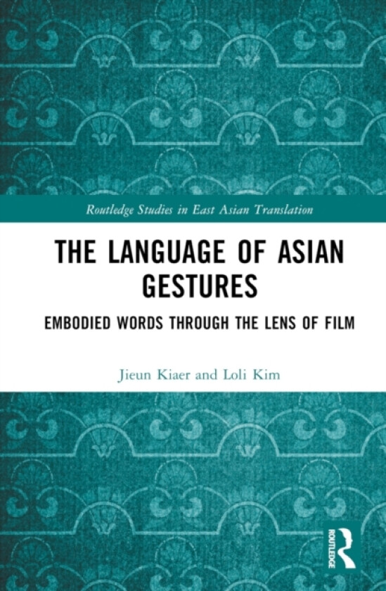 The Language of Asian Gestures av Jieun Kiaer, Loli Kim (Hardcover)
