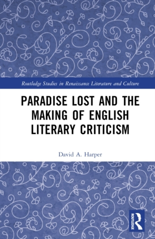Paradise Lost and the Making of English Literary Criticism av David A. Harper (Hardcover)