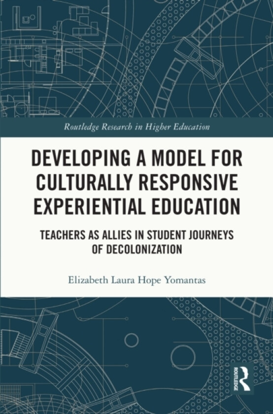 Developing a Model for Culturally Responsive Experiential Education av Elizabeth Laura Yomantas (Hardcover)