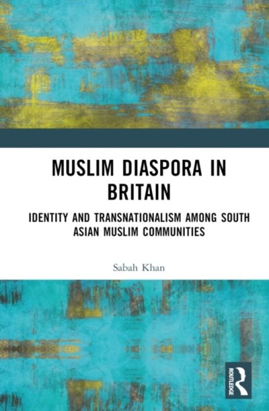Muslim Diaspora in Britain av Sabah Khan (Hardcover)